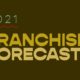 2021 Franchise Forecast